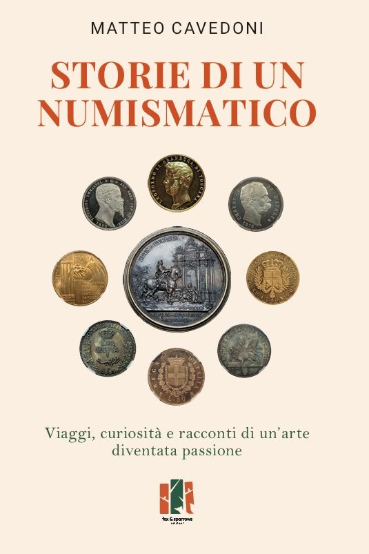 storie di un numismatico matteo cavedoni monete medaglie fiera collezione asta convegno curiosità passione